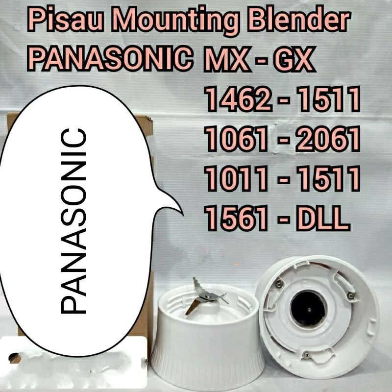 MOUNTING MTG 1061 , 1462 , 1521 ,  PISAU BLENDER PANASONIC PANASONIK