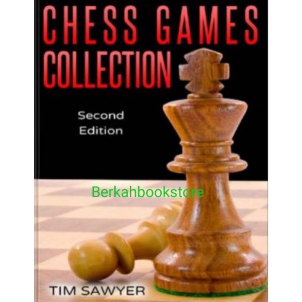 Jual Buku Chess Games Collection 2nd Edition by Tim Sawyer Shopee Indonesia