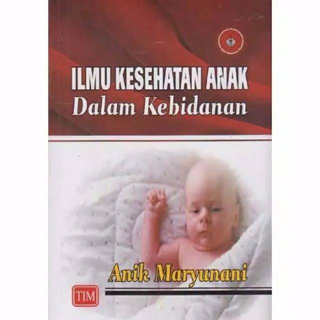 

BUKU ILMU KESEHATAN ANAK DALAM KEBIDANAN - Anik Maryunani