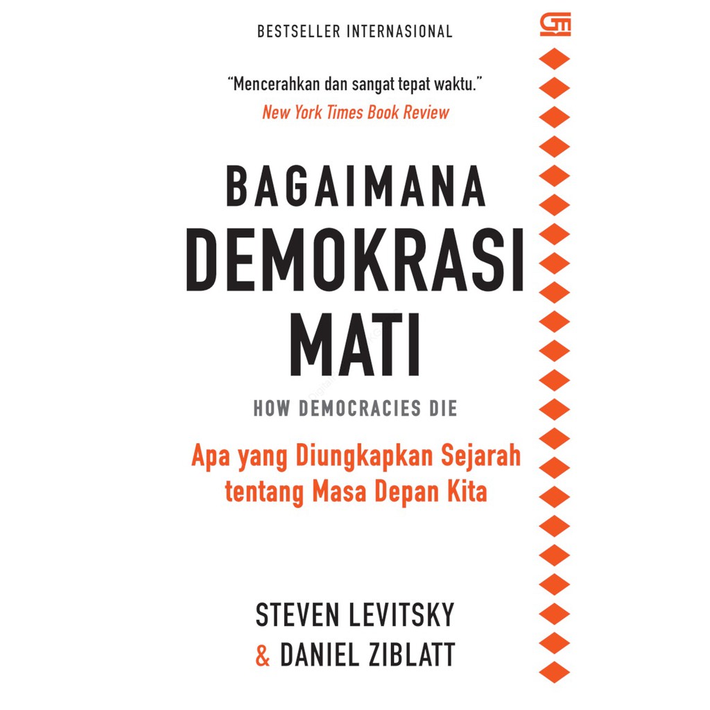 BAGAIMANA DEMOKRASI MATI KARYA STEVEN LEVITSKY, DANIEL ZIBLATT