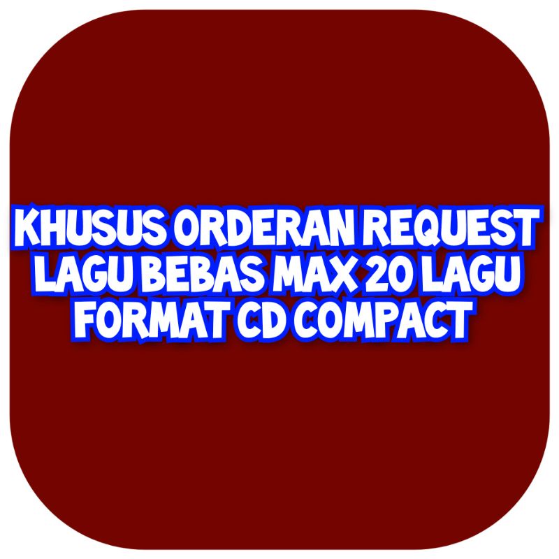 KASET KHUSUS ORDERAN REQUEST LAGU BEBAS MAX 20 LAGU FORMAT CD COMPACT DISC - KASET CD COMPACT DISC LAGU TERBARU- LAGU POP - LAGU BARAT - LAGU CAMPURSARI - LAGU SHOLAWAT - LAGU MALAYSIA - LAGU MAULANA ARDIANSYAH - LAGU TRI SUAKA