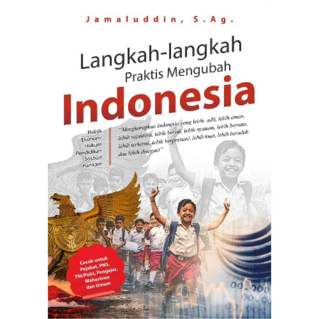 

NEW - BUKU Langkah-langkah Praktis Mengubah Indonesia