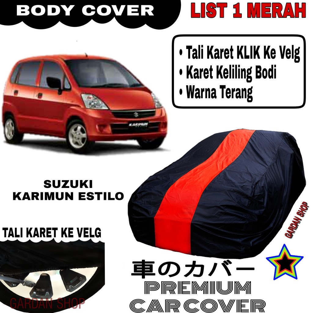 Body Cover SUZUKI KARIMUN ESTILO List Single MERAH Sarung Mobil Penutup Karimun PREMIUM