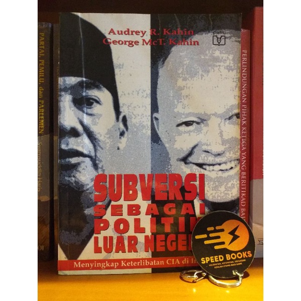 Audrey R Kahin George McT Kahin - SUBVERSI SEBAGAI POLITIK LUAR NEGERI
