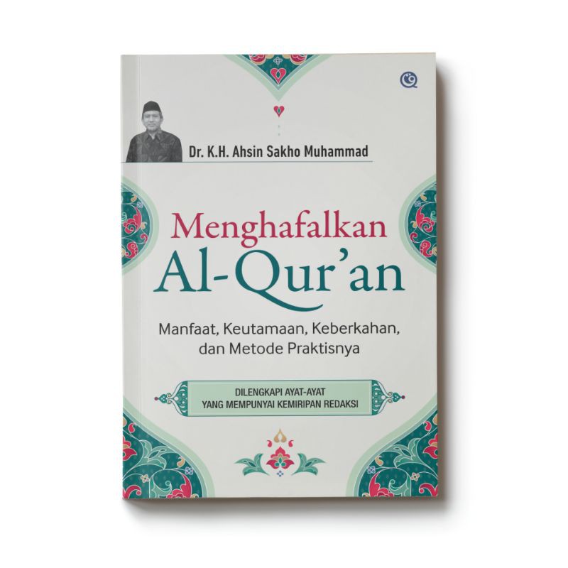 Menghafalkan Al-Qur’an (Manfaat, Keutamaan, Keberkahan, dan Metode Praktisnya)