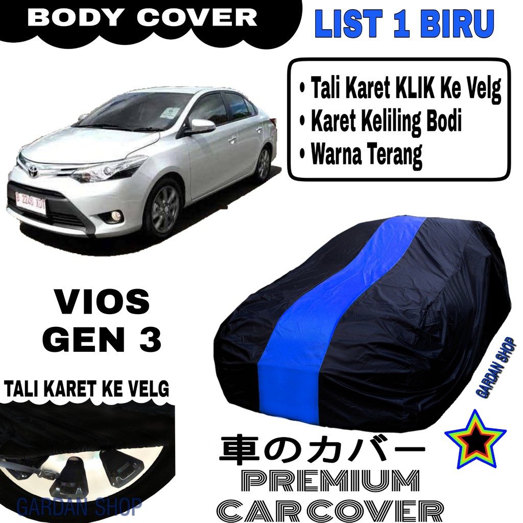 Body Cover VIOS GEN 3 List Singgle BIRU Sarung Mobil Penutup Vios PREMIUM