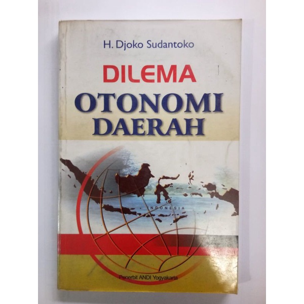 Dilema Otonomi Daerah-Djoko Sudantoko