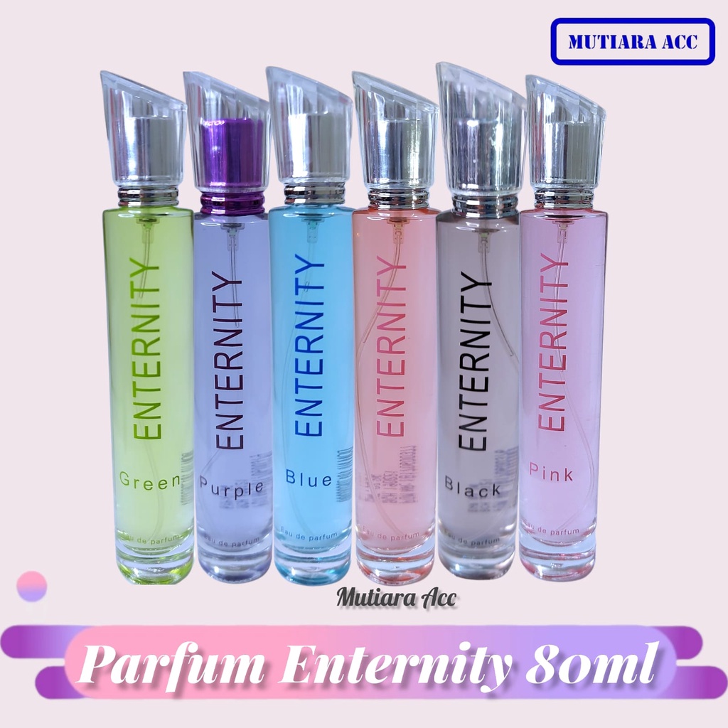 PARFUM ENTERNITY 80ML EAU DE PARFUM (BPOM)/Parfum original Berkualitas