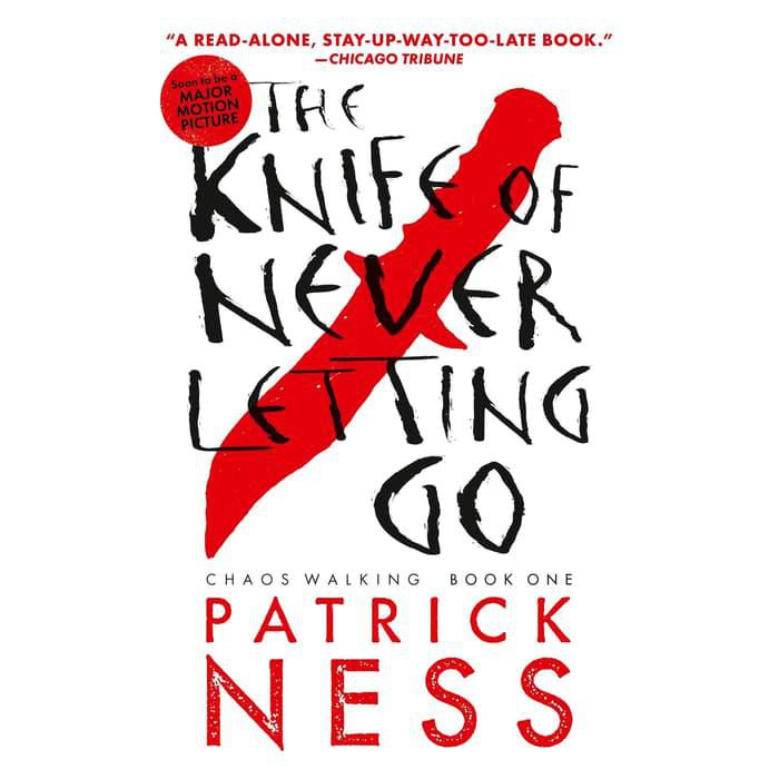 The Knife of Never Letting Go (Chaos Walking #1) by Patrick Ness