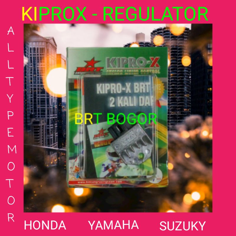 KIPROK BRT ALL TYPE JUPITER Z/REVO/(BAT SCOOPY SPACY KARBU) FU 150/SKYDRIVE/SPIN/SKYWAVE/BLADE SHOGUN 125/SMASH/FIZR VEGA(AC) CS1/ SUPRA FIT/XEON/MIO SPORTY/FINO/ KLX/CRF SUZUKY HAYATE SCORPIO/TIGER/GLPRO/MEGAPRO TDR KAWAHARA CLD ORIGINAL REGULATOR KIPROX