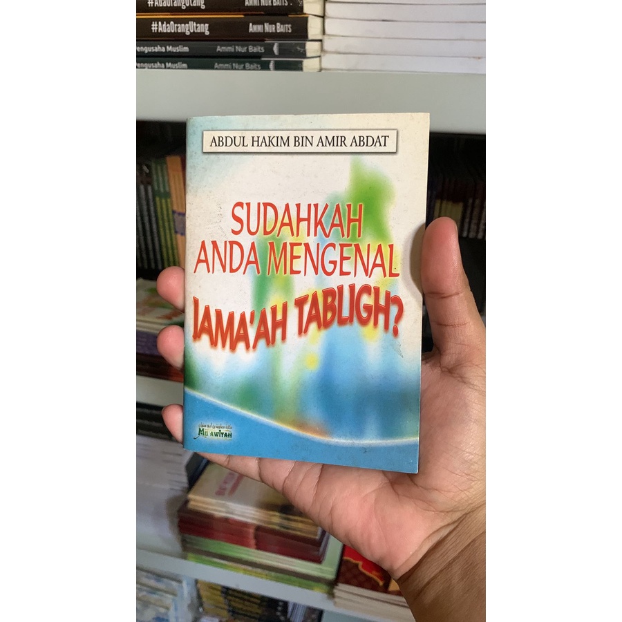 BUKU Sudahkah Anda Mengenal Jama'ah Tabligh - Abdul Hakim Bin Amir Abdat