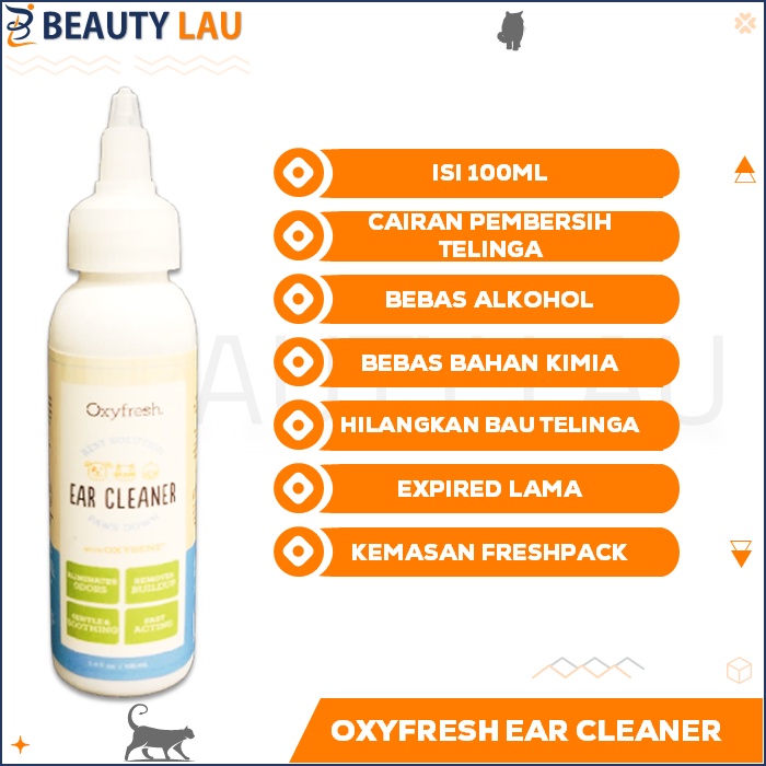 OXYFRESH EAR CLEANER 100ML OBAT CAIRAN PEMBERSIH TELINGA KUCING ANJING PENGHILANG BAU TELINGA KUCING ANJING