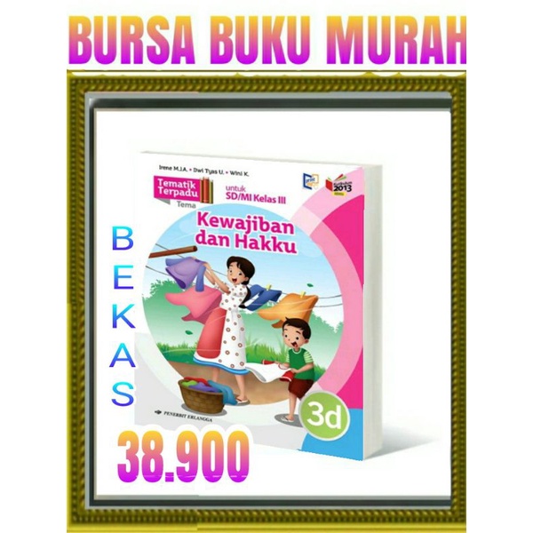 

TEMATIK TERPADU 3D KEWAJIBANKU DAN HAKKU SD MI KELAS 3 K13N ERLANGGA