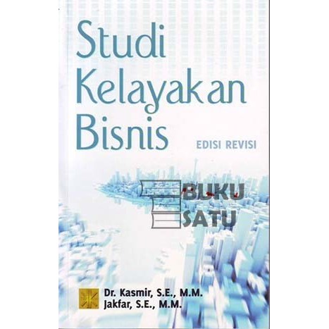 

Studi Kelayakan Bisnis edisi Revisi - Kasmir