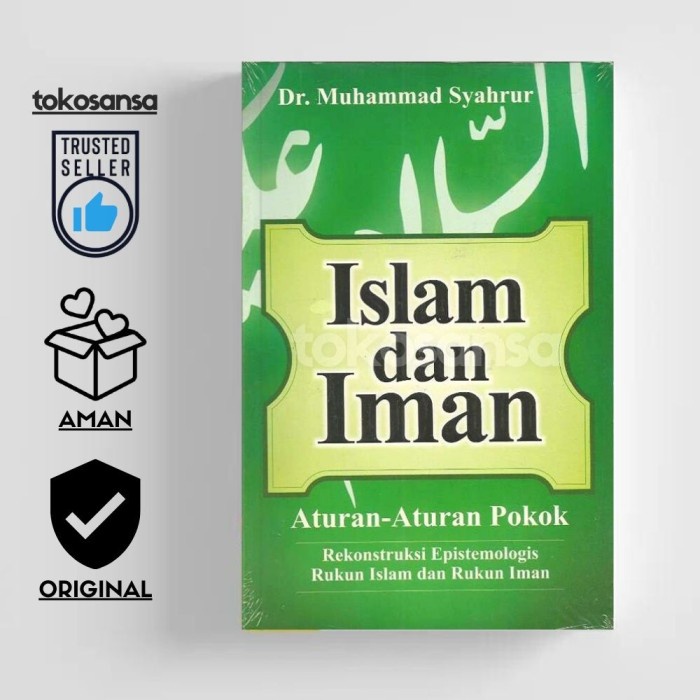 ISLAM DAN IMAN Rekonstruksi Epistemologis Rukun Islam dan Rukun Iman  - Muhammad Syahrur