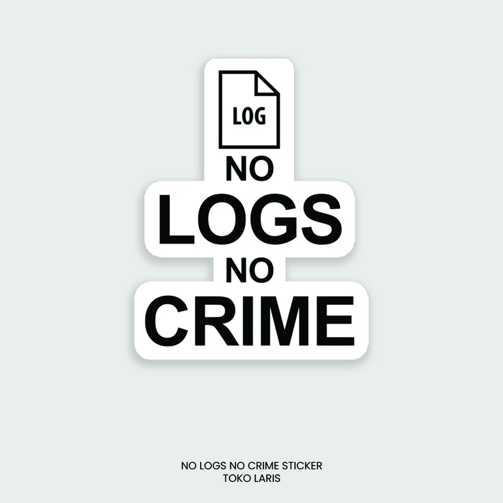 Sticker &quot;No Logs No Crime&quot; Untuk Laptop, Tumblr, Helm, Case | Sticker Laptop, Sticker Tumblr