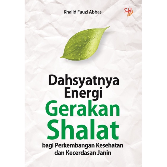 Buku Dahsyatnya Energi Gerakan Shalat Bagi Perkembangan Kesehatan dan Kecerdasan Janin - Sabil