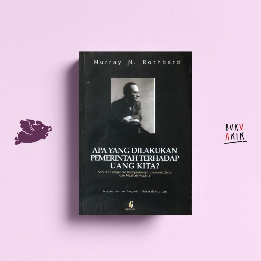 Apa yang Dilakukan Pemerintah Terhadap Uang Kita? - Murray N. Rothbard