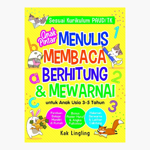 Anak Pintar MENULIS, MEMBACA, BERHITUNG & MEWARNAI - untuk Anak Usia 3-5 Tahun