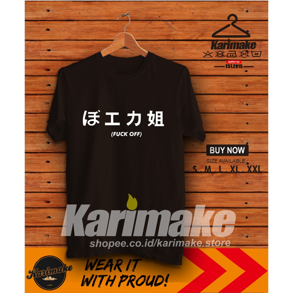 Kaos Baju Bahasa Jepang Fuck Off Kaos Distro Karimake Shopee