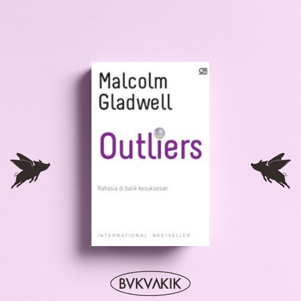 Outliers ( Rahasia di balik kesuksesan ) - Malcolm Gladwell