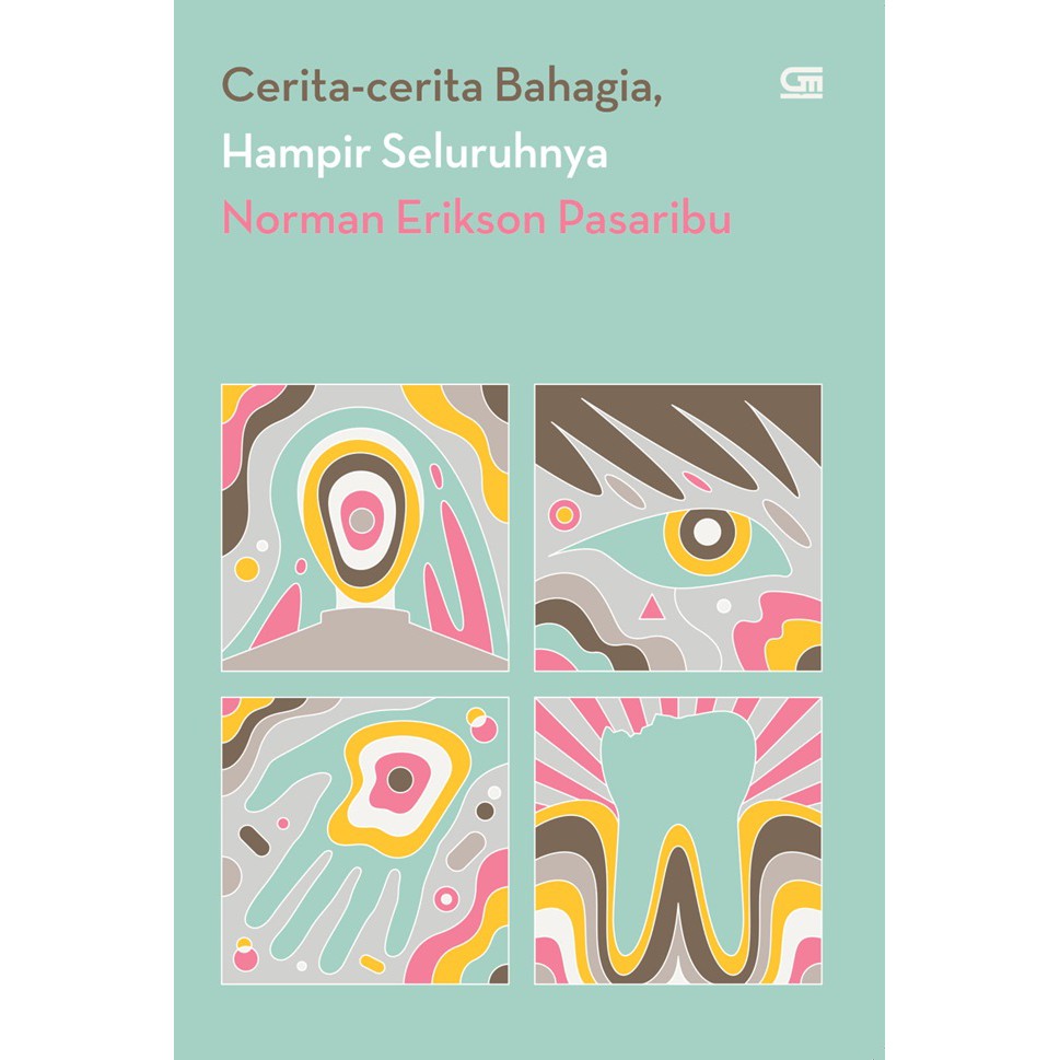 [Gramedia] Cerita-cerita Bahagia Hampir Seluruhnya - Norman Erikson Pasaribu