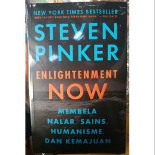 ENLIGHTENMEN NOW : Membela Nalar, Sains, Humanisme dan Kemajuan - Steven Pinker