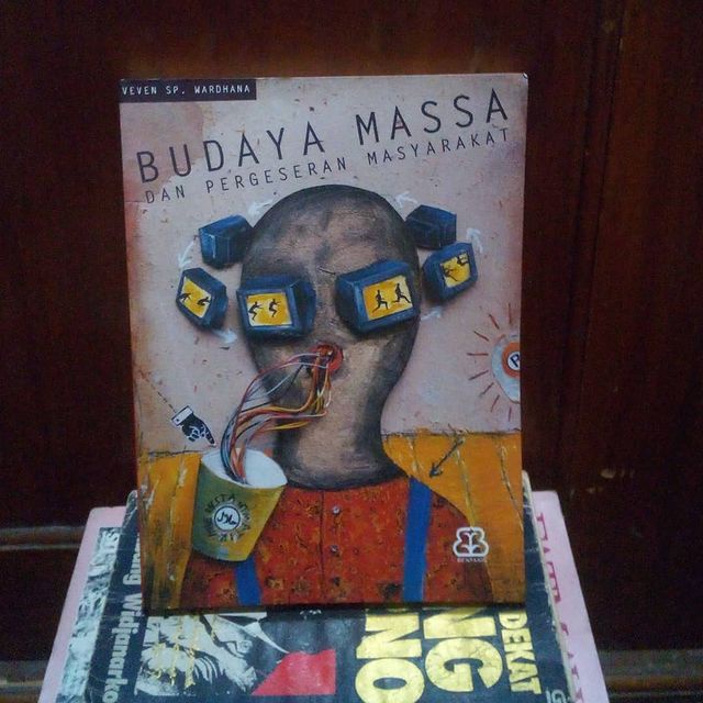 Budaya Massa dan Pergeseran Masyarakat | Veven Sp. Wardhana | Bentang Budaya