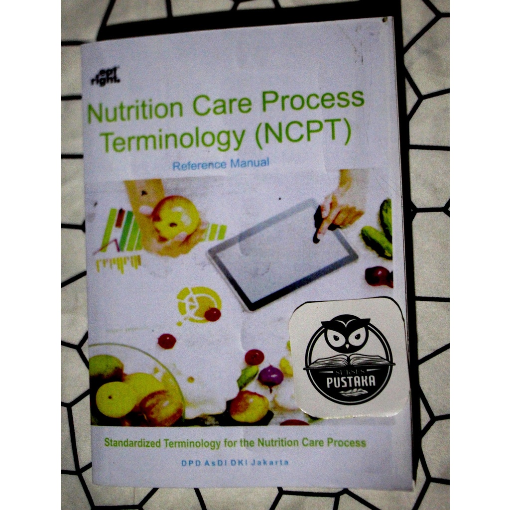 BUKU NCPT - BUKU NUTRITION CARE PROCESS TERMINOLOGY - REFERENCE MANUAL 2019 [ORIGINAL]