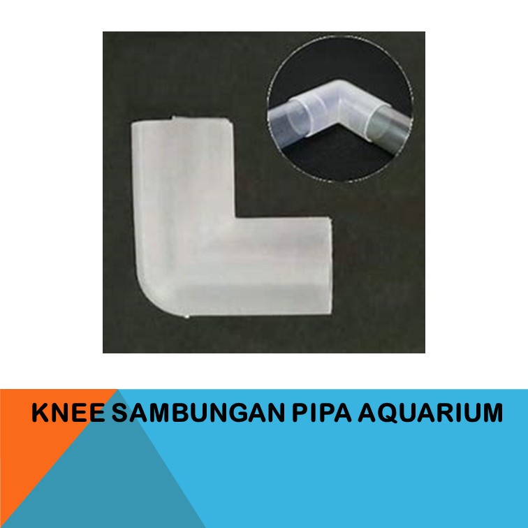 Sambungan L Knee Pipa Bening Aquarium