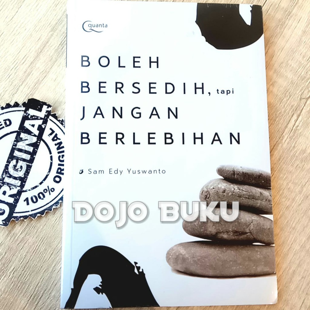 Boleh Bersedih, tapi Jangan Berlebihan (Sam Edy Yuswanto)