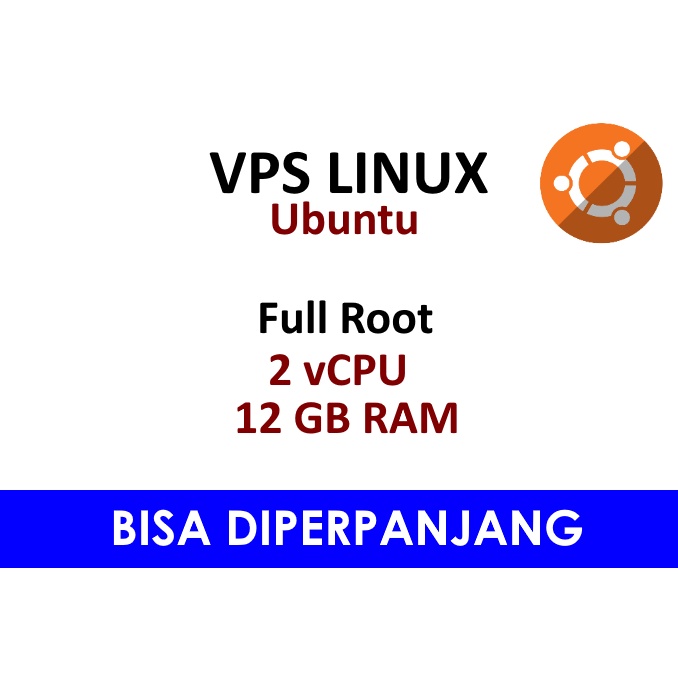 VPS Linux Ubuntu 2vCPU - 12GB RAM - FULL ROOT - BISA DIPERPANJANG