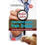 Buku Saku Pemeriksaan Fisik Dasar untuk Mahasiswa Keperawatan