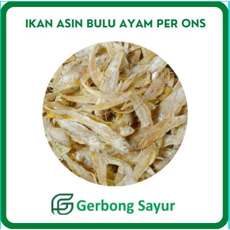 

Ikan Asin Bulu Ayam per Ons