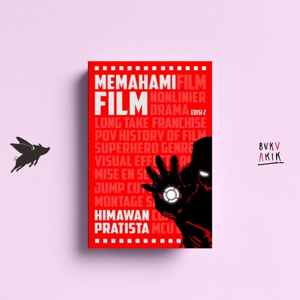 Memahami Film Edisi 2 - Himawan Pratista