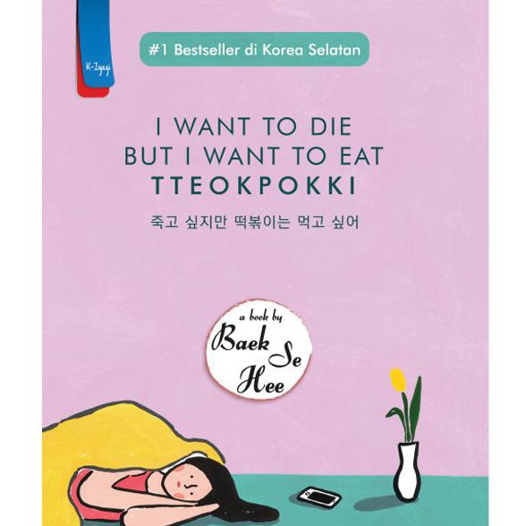 

Jual Buku I Want To Die But I Want To Eat Tteokpokki Original