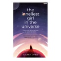 The Loneliest Girl In The Universe LAUREN JAMES