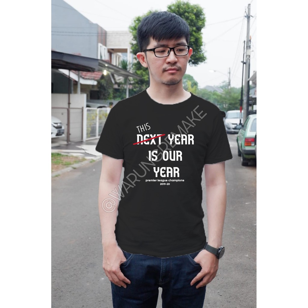 BAJU KAOS LIVERPOOL THIS YEAR IS OUR YEAR PREMIER LEAGUE CHAMPIONS2019