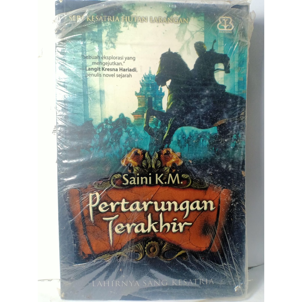 PERTARUNGAN TERAKHIR SAINI SERI KESATRIA HUTAN LARANGAN LAHIRNYA SANG KESATRIA BUKU NOVEL SEJARAH OR