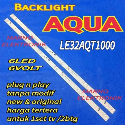 BL BACKLIGHT LED TV AQUA 32IN LE32AQT1000 LE 32AQT1000 6LED