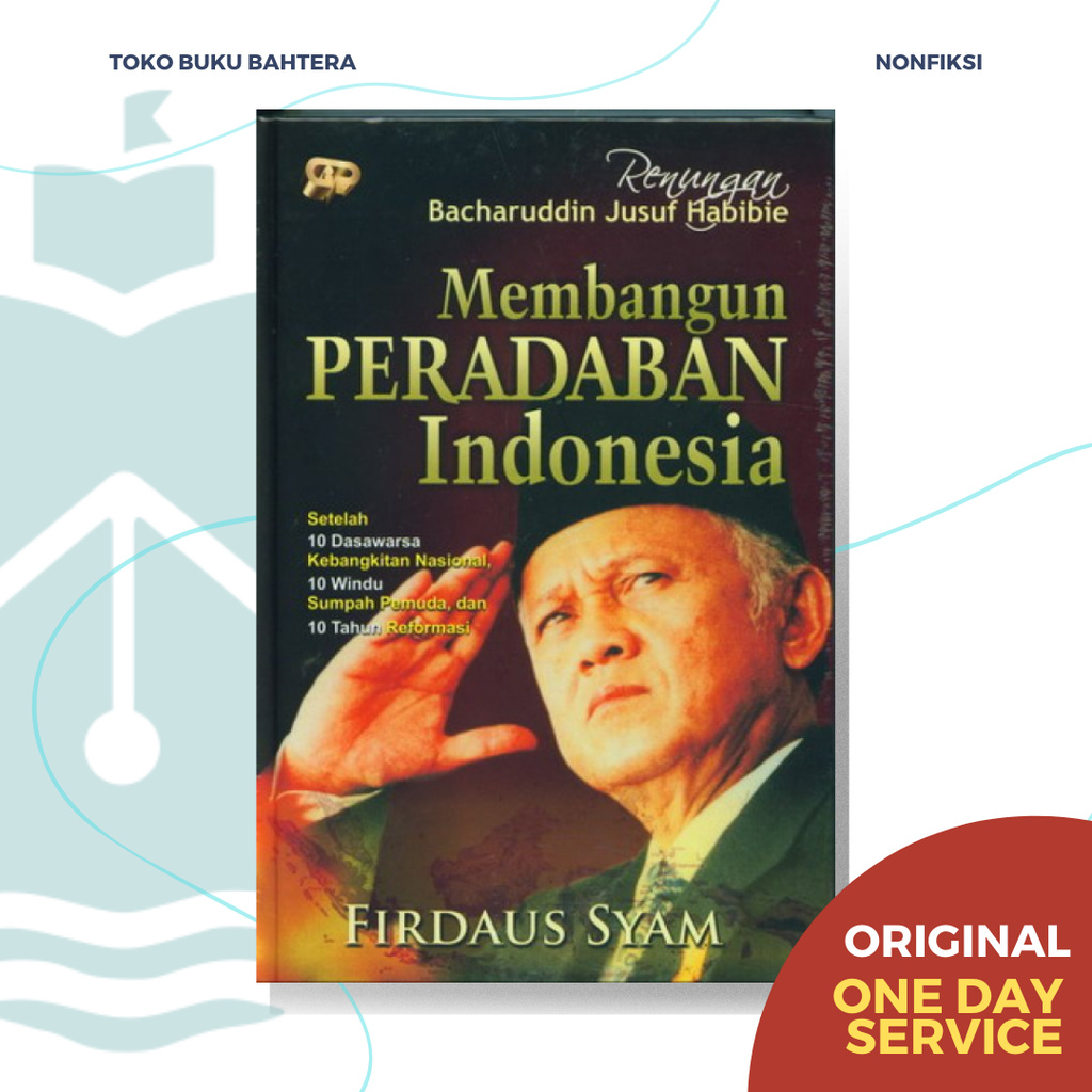 Renungan BJ Habibie - Membangun Peradaban Indonesia