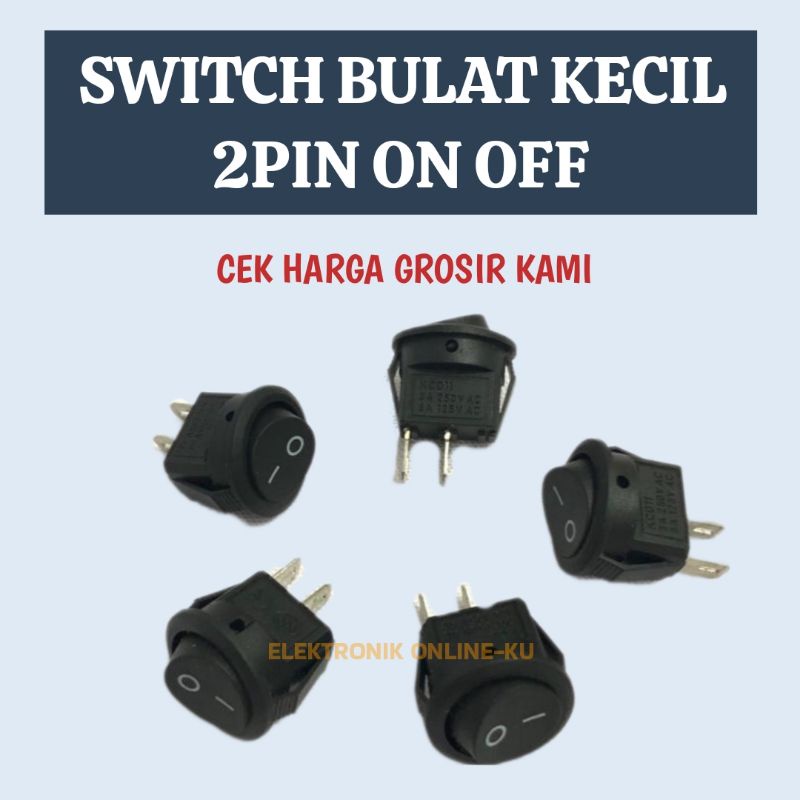 SWITCH MINI BULAT ON OFF 2PIN