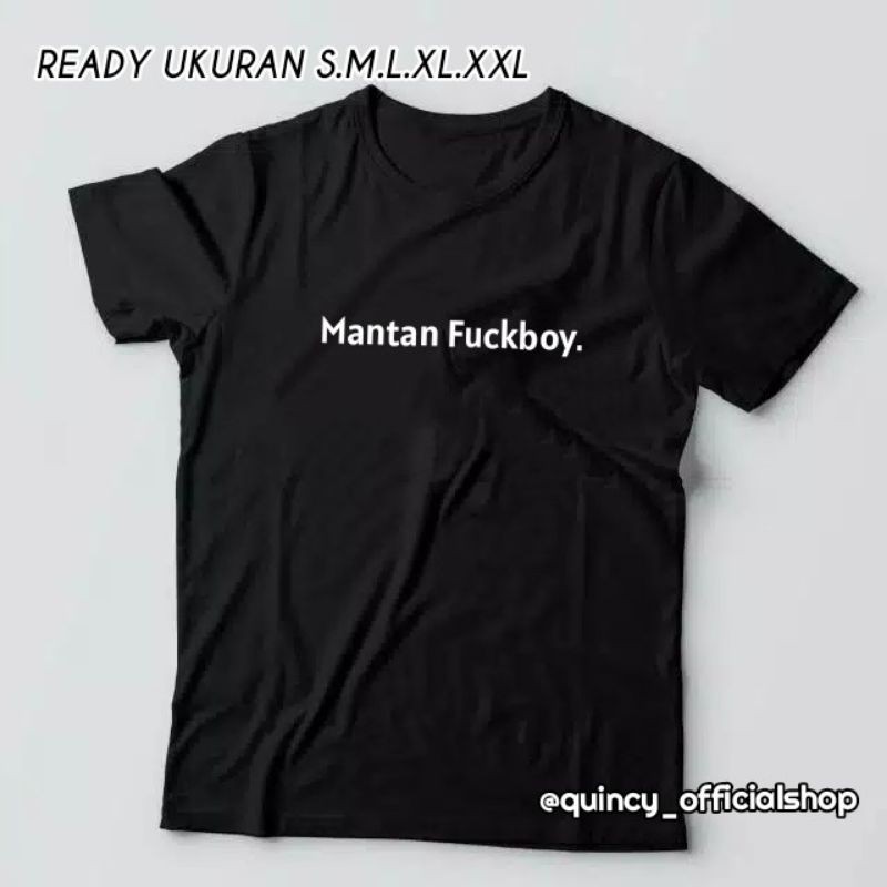 KAOS KATA KATA MANTAN FUCKBOY FUCKGIRL/KAOS KATA JATA BOLEH REQUEST/KAOS DISTRO PREMIUM