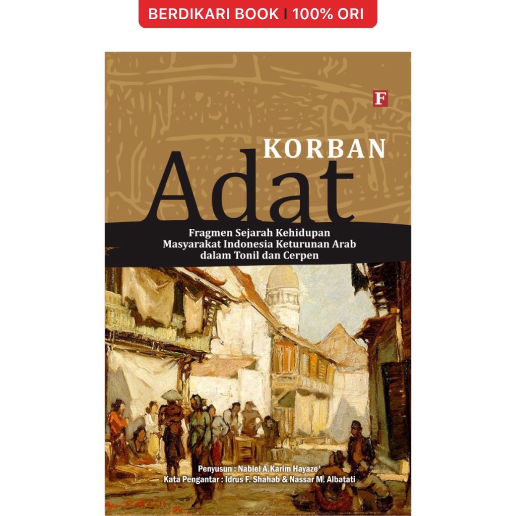 Berdikari - KORBAN ADAT Fragmen Sejarah Kehidupan Masyarakat Indonesia Keturunan Arab dalam Tonil da