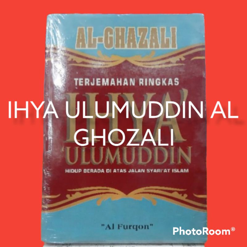 IHYA ULUMUDDIN Terjemahan Ringkas— Al-ghazali Al-Furqon