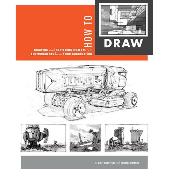 How To Draw - Scott Robertson -Draw & Sketch Objects And Environments