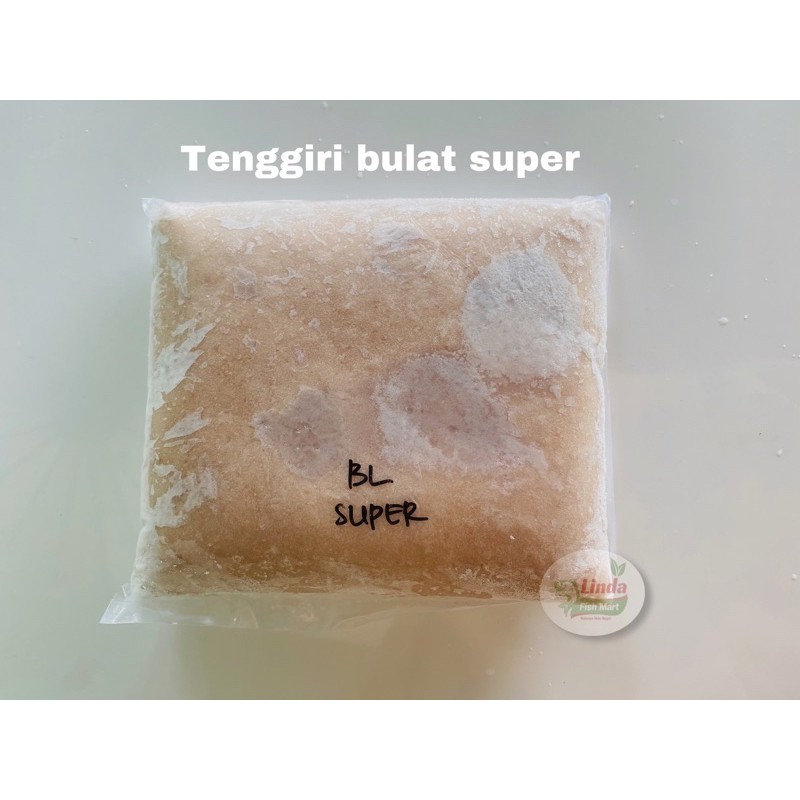 

IKAN GILING TENGGIRI SUPER (BULAT/JANTAN)