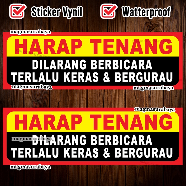 

Stiker harap Tenang dilarang berbicara terlalu keras dan bergurau