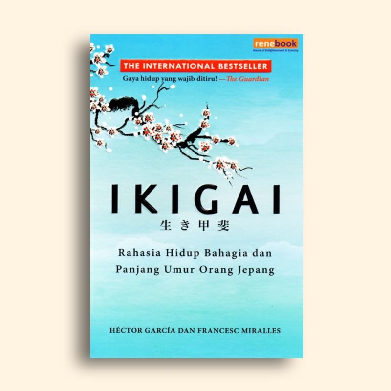 Ikigai The Book of Ikigai Hector Garcia Francesc Miralles Ken Mogi