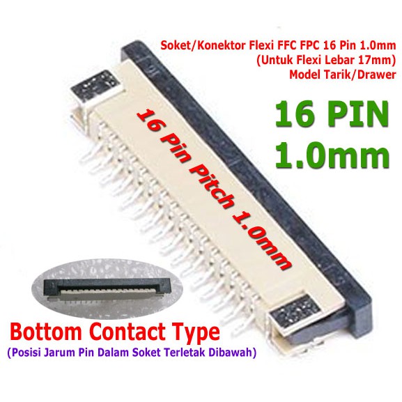 Soket/Konektor Flexible FFC FPC 16 Pin 1.0mm Drawer Bottom Contact Type (Untuk Lebar Kabel 17mm)